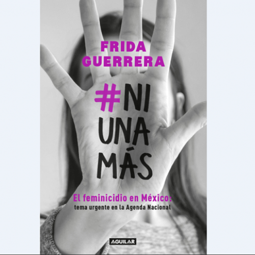 #NiUnaMás: historias de víctimas y sobrevivientes del
feminicidio en México (capítulo de regalo)