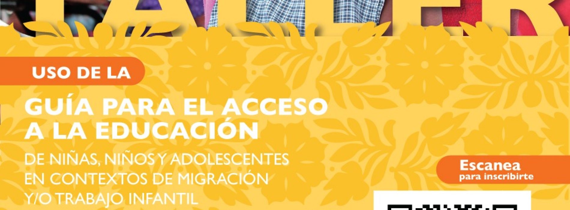 Abre inscripciones taller sobre uso de la Guía para el Acceso a la Educación de Niñas, Niños y Adolescentes migrantes