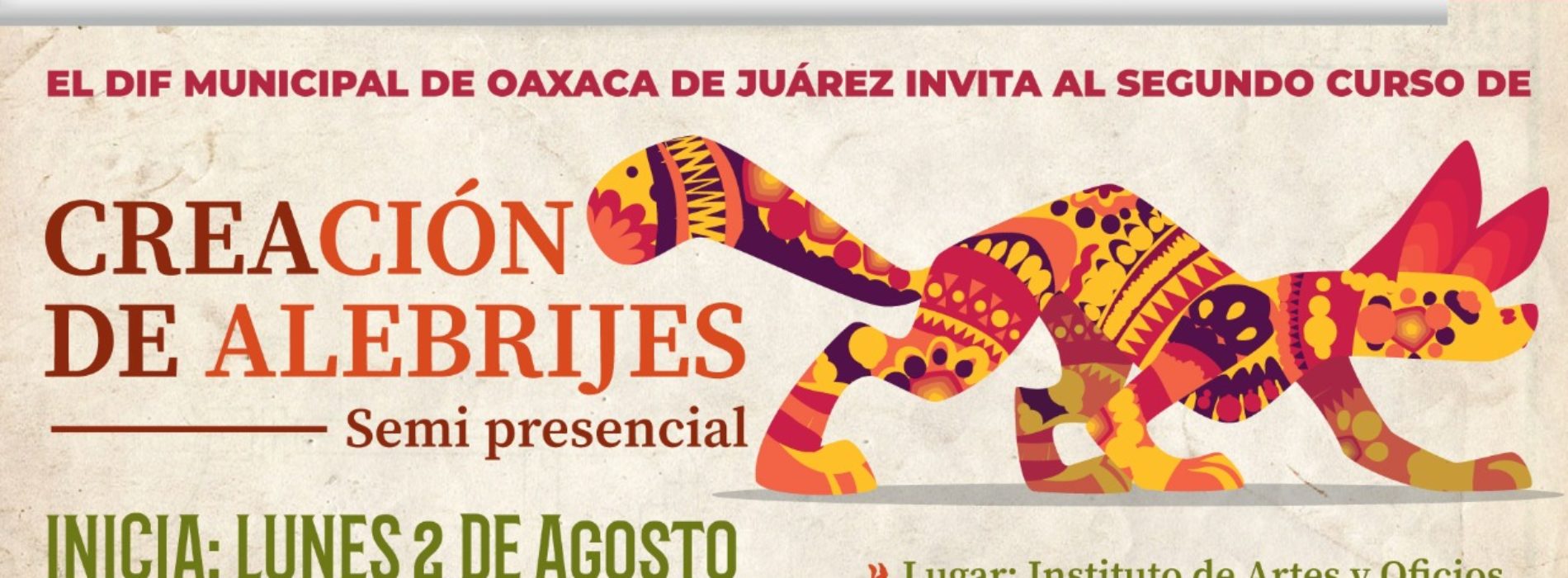 DIF Municipal de Oaxaca de Juárez invita al segundo taller de “Creación de Alebrijes”